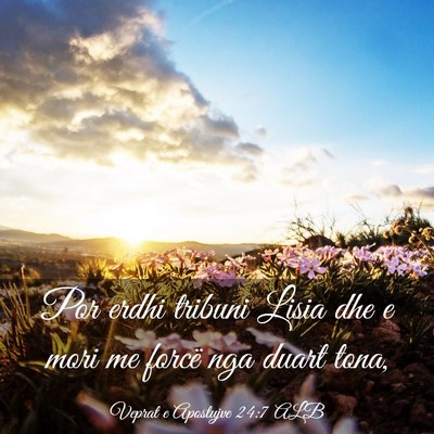 Picture 03 - Veprat e Apostujve 24:7 ALB - Por erdhi tribuni Lisia dhe e mori me forcë nga - Bible Verse Picture