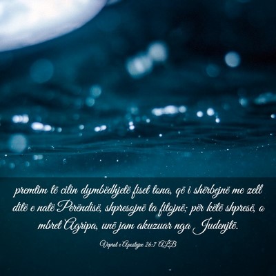 Picture 03 - Veprat e Apostujve 26:7 ALB - premtim të cilin dymbëdhjetë fiset tona, që i - Bible Verse Picture