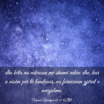 Picture 03 - Veprat e Apostujve 28:10 ALB - dhe këta na nderuan me shumë ndere dhe, kur u - Bible Verse Picture