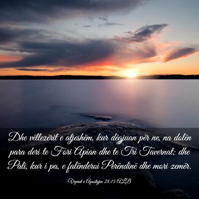 Picture 03 - Veprat e Apostujve 28:15 ALB - Dhe vëllezërit e atjeshëm, kur dëgjuan për - Bible Verse Picture