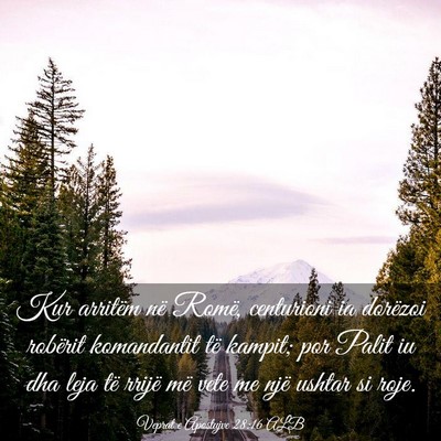 Picture 03 - Veprat e Apostujve 28:16 ALB - Kur arritëm në Romë, centurioni ia dorëzoi - Bible Verse Picture