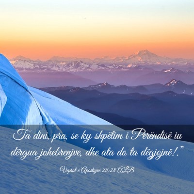 Picture 03 - Veprat e Apostujve 28:28 ALB - Ta dini, pra, se ky shpëtim i Perëndisë iu - Bible Verse Picture