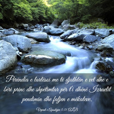 Picture 03 - Veprat e Apostujve 5:31 ALB - Perëndia e lartësoi me të djathtën e vet dhe - Bible Verse Picture