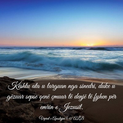 Picture 03 - Veprat e Apostujve 5:41 ALB - Kështu ata u larguan nga sinedri, duke u gëzuar - Bible Verse Picture