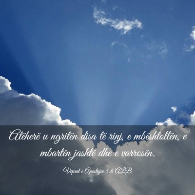 Picture 03 - Veprat e Apostujve 5:6 ALB - Atëherë u ngritën disa të rinj, e - Bible Verse Picture