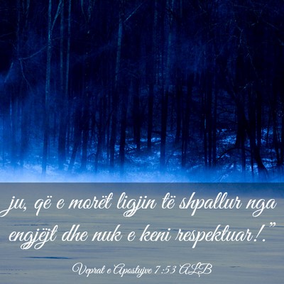 Picture 03 - Veprat e Apostujve 7:53 ALB - ju, që e morët ligjin të shpallur nga engjëjt - Bible Verse Picture