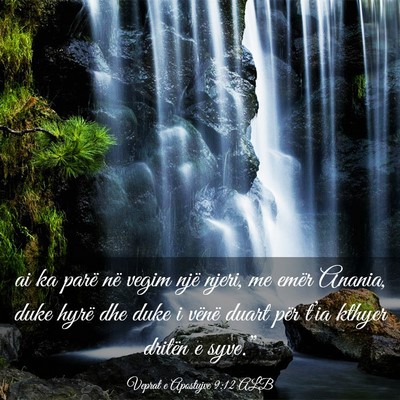 Picture 03 - Veprat e Apostujve 9:12 ALB - ai ka parë në vegim një njeri, me emër - Bible Verse Picture