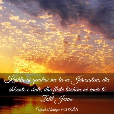 Picture 03 - Veprat e Apostujve 9:28 ALB - Kështu ai qëndroi me ta në Jeruzalem, dhe - Bible Verse Picture