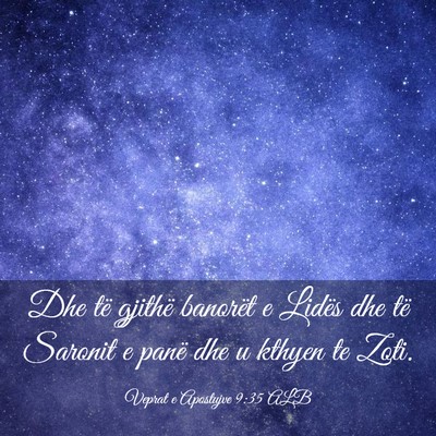 Picture 03 - Veprat e Apostujve 9:35 ALB - Dhe të gjithë banorët e Lidës dhe të Saronit - Bible Verse Picture