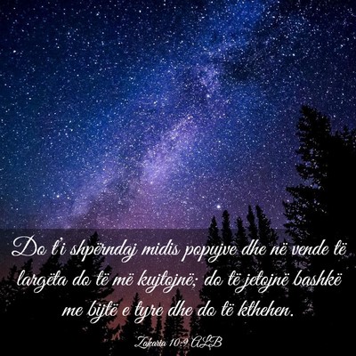 Picture 03 - Zakaria 10:9 ALB - Do t’i shpërndaj midis popujve dhe në vende - Bible Verse Picture