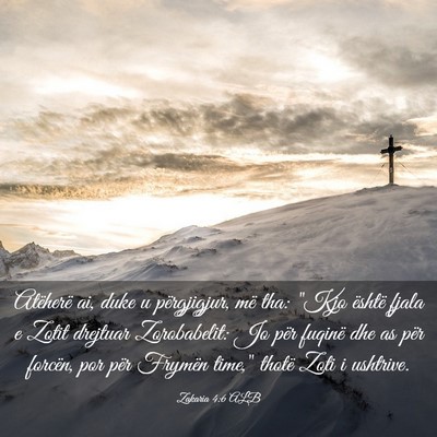 Picture 03 - Zakaria 4:6 ALB - Atëherë ai, duke u përgjigjur, më tha: 