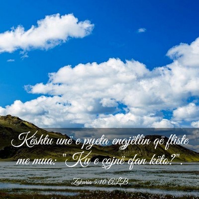 Picture 03 - Zakaria 5:10 ALB - Kështu unë e pyeta engjëllin që fliste me - Bible Verse Picture