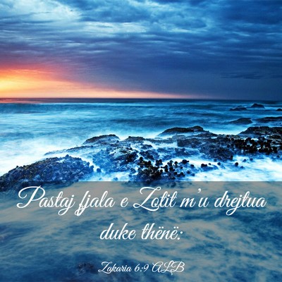 Picture 03 - Zakaria 6:9 ALB - Pastaj fjala e Zotit m’u drejtua duke - Bible Verse Picture