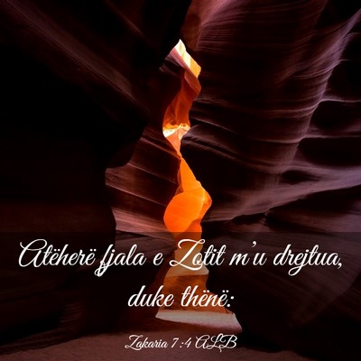 Picture 03 - Zakaria 7:4 ALB - Atëherë fjala e Zotit m’u drejtua, duke - Bible Verse Picture
