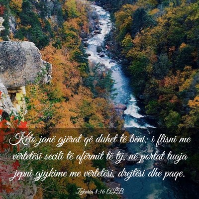 Picture 03 - Zakaria 8:16 ALB - Këto janë gjërat që duhet të bëni: i flisni - Bible Verse Picture