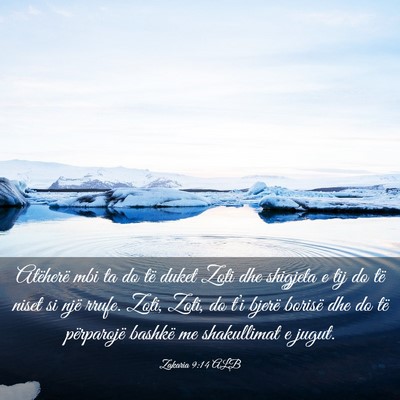 Picture 03 - Zakaria 9:14 ALB - Atëherë mbi ta do të duket Zoti dhe shigjeta e - Bible Verse Picture