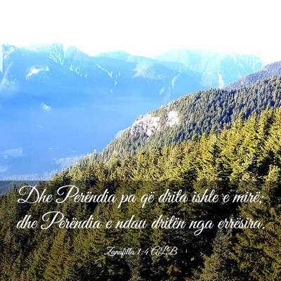 Picture 03 - Zanafilla 1:4 ALB - Dhe Perëndia pa që drita ishte e mirë; dhe - Bible Verse Picture