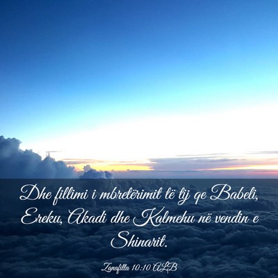 Picture 03 - Zanafilla 10:10 ALB - Dhe fillimi i mbretërimit të tij qe Babeli, - Bible Verse Picture