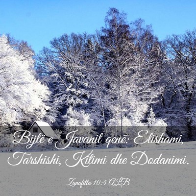 Picture 03 - Zanafilla 10:4 ALB - Bijtë e Javanit qenë: Elishami, Tarshishi, - Bible Verse Picture