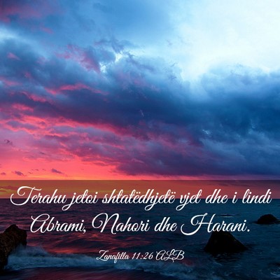 Picture 03 - Zanafilla 11:26 ALB - Terahu jetoi shtatëdhjetë vjet dhe i lindi - Bible Verse Picture