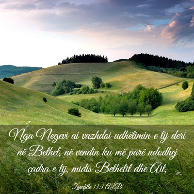 Picture 03 - Zanafilla 13:3 ALB - Nga Negevi ai vazhdoi udhëtimin e tij deri në - Bible Verse Picture
