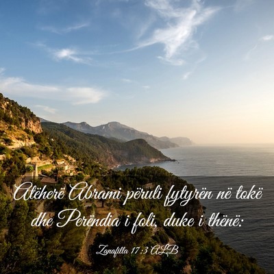 Picture 03 - Zanafilla 17:3 ALB - Atëherë Abrami përuli fytyrën në tokë dhe - Bible Verse Picture