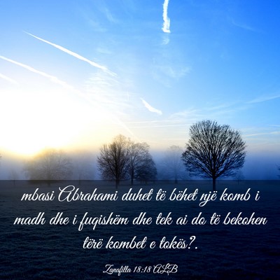 Picture 03 - Zanafilla 18:18 ALB - mbasi Abrahami duhet të bëhet një komb i madh - Bible Verse Picture
