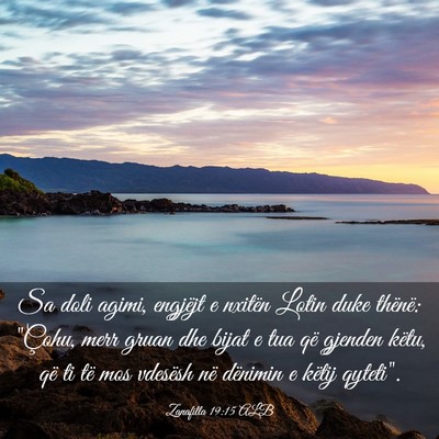 Picture 03 - Zanafilla 19:15 ALB - Sa doli agimi, engjëjt e nxitën Lotin duke - Bible Verse Picture