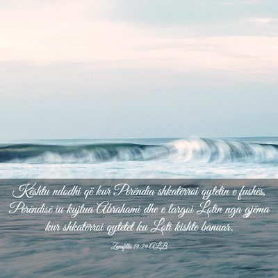 Picture 03 - Zanafilla 19:29 ALB - Kështu ndodhi që kur Perëndia shkatërroi - Bible Verse Picture