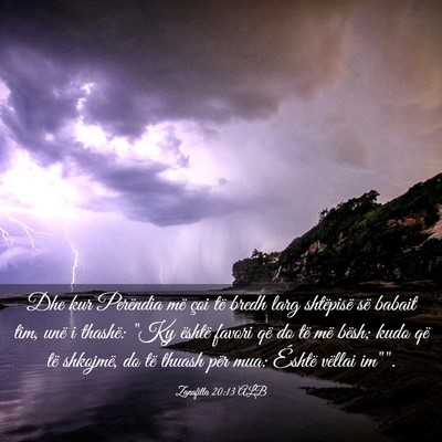 Picture 03 - Zanafilla 20:13 ALB - Dhe kur Perëndia më çoi të bredh larg - Bible Verse Picture