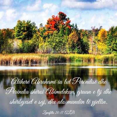 Picture 03 - Zanafilla 20:17 ALB - Atëherë Abrahami iu lut Perëndisë dhe - Bible Verse Picture