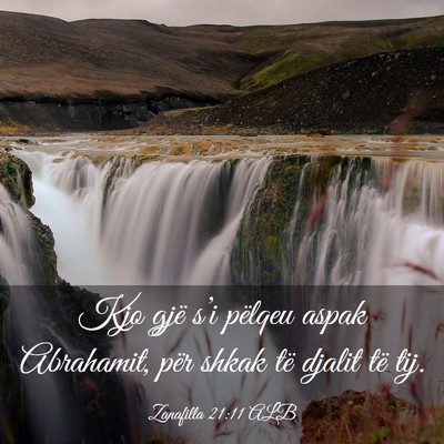 Picture 03 - Zanafilla 21:11 ALB - Kjo gjë s’i pëlqeu aspak Abrahamit, për - Bible Verse Picture