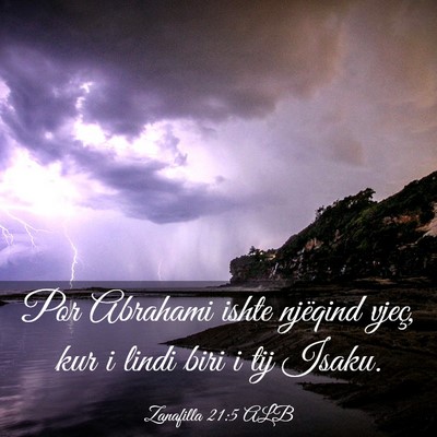 Picture 03 - Zanafilla 21:5 ALB - Por Abrahami ishte njëqind vjeç, kur i lindi - Bible Verse Picture