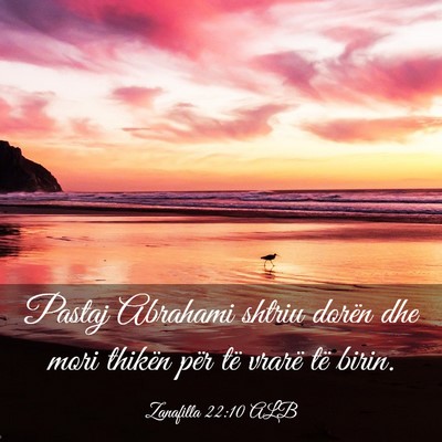 Picture 03 - Zanafilla 22:10 ALB - Pastaj Abrahami shtriu dorën dhe mori thikën - Bible Verse Picture