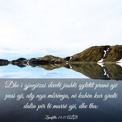 Picture 03 - Zanafilla 24:11 ALB - Dhe i gjunjëzoi devetë jashtë qytetit pranë - Bible Verse Picture