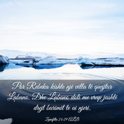 Picture 03 - Zanafilla 24:29 ALB - Por Rebeka kishte një vëlla të quajtur Labano. - Bible Verse Picture