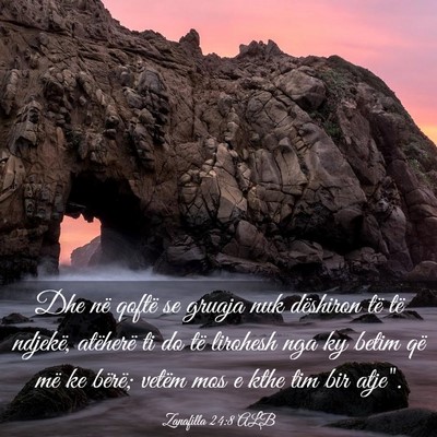 Picture 03 - Zanafilla 24:8 ALB - Dhe në qoftë se gruaja nuk dëshiron të të - Bible Verse Picture