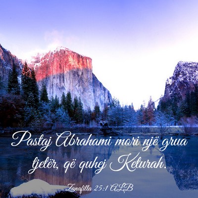 Picture 03 - Zanafilla 25:1 ALB - Pastaj Abrahami mori një grua tjetër, që quhej - Bible Verse Picture