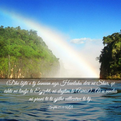 Picture 03 - Zanafilla 25:18 ALB - (Dhe bijtë e tij banuan nga Havilahu deri në - Bible Verse Picture