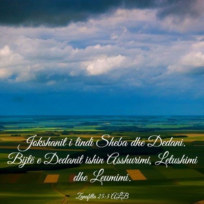 Picture 03 - Zanafilla 25:3 ALB - Jokshanit i lindi Sheba dhe Dedani. Bijtë e - Bible Verse Picture