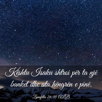 Picture 03 - Zanafilla 26:30 ALB - Kështu Isaku shtroi për ta një banket dhe ata - Bible Verse Picture