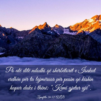 Picture 03 - Zanafilla 26:32 ALB - Po atë ditë ndodhi që shërbëtorët e Isakut - Bible Verse Picture