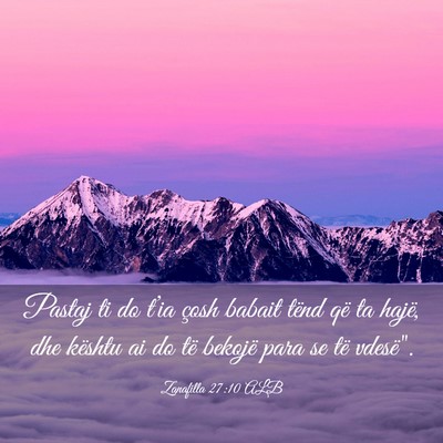 Picture 03 - Zanafilla 27:10 ALB - Pastaj ti do t’ia çosh babait tënd që ta - Bible Verse Picture