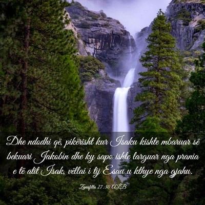 Picture 03 - Zanafilla 27:30 ALB - Dhe ndodhi që, pikërisht kur Isaku kishte - Bible Verse Picture