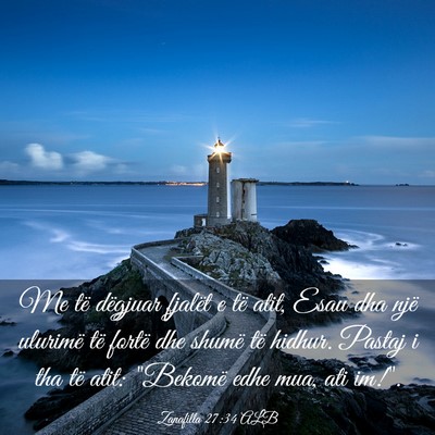 Picture 03 - Zanafilla 27:34 ALB - Me të dëgjuar fjalët e të atit, Esau dha një - Bible Verse Picture