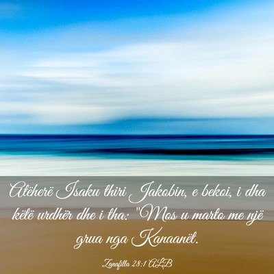 Picture 03 - Zanafilla 28:1 ALB - Atëherë Isaku thiri Jakobin, e bekoi, i dha - Bible Verse Picture