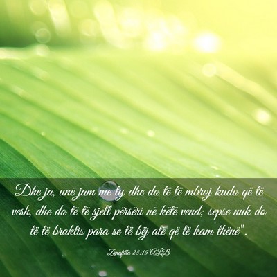 Picture 03 - Zanafilla 28:15 ALB - Dhe ja, unë jam me ty dhe do të të mbroj kudo - Bible Verse Picture
