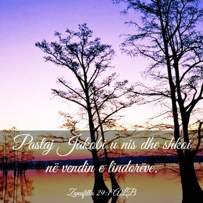 Picture 03 - Zanafilla 29:1 ALB - Pastaj Jakobi u nis dhe shkoi në vendin e - Bible Verse Picture