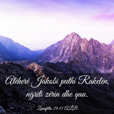 Picture 03 - Zanafilla 29:11 ALB - Atëherë Jakobi puthi Rakelën, ngriti zërin - Bible Verse Picture