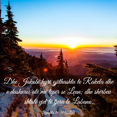 Picture 03 - Zanafilla 29:30 ALB - Dhe Jakobi hyri gjithashtu te Rakela dhe e - Bible Verse Picture